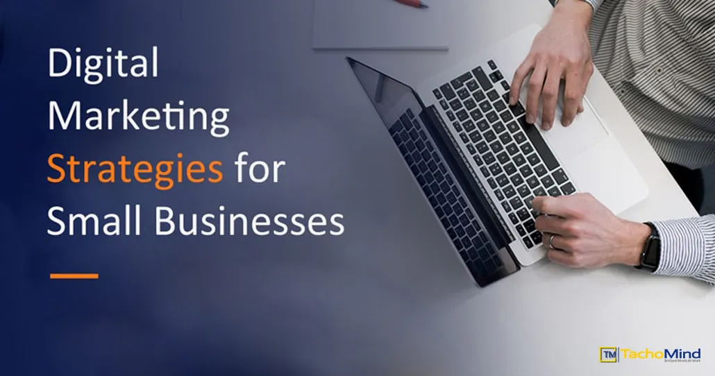 Top 8 Digital Marketing Tips for Small Businesses in 2021