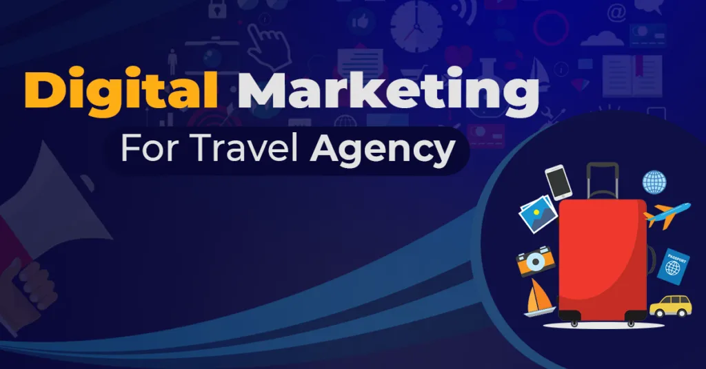COMPLETE GUIDE TO TRAVEL AGENCY DIGITAL MARKETING PLAN
