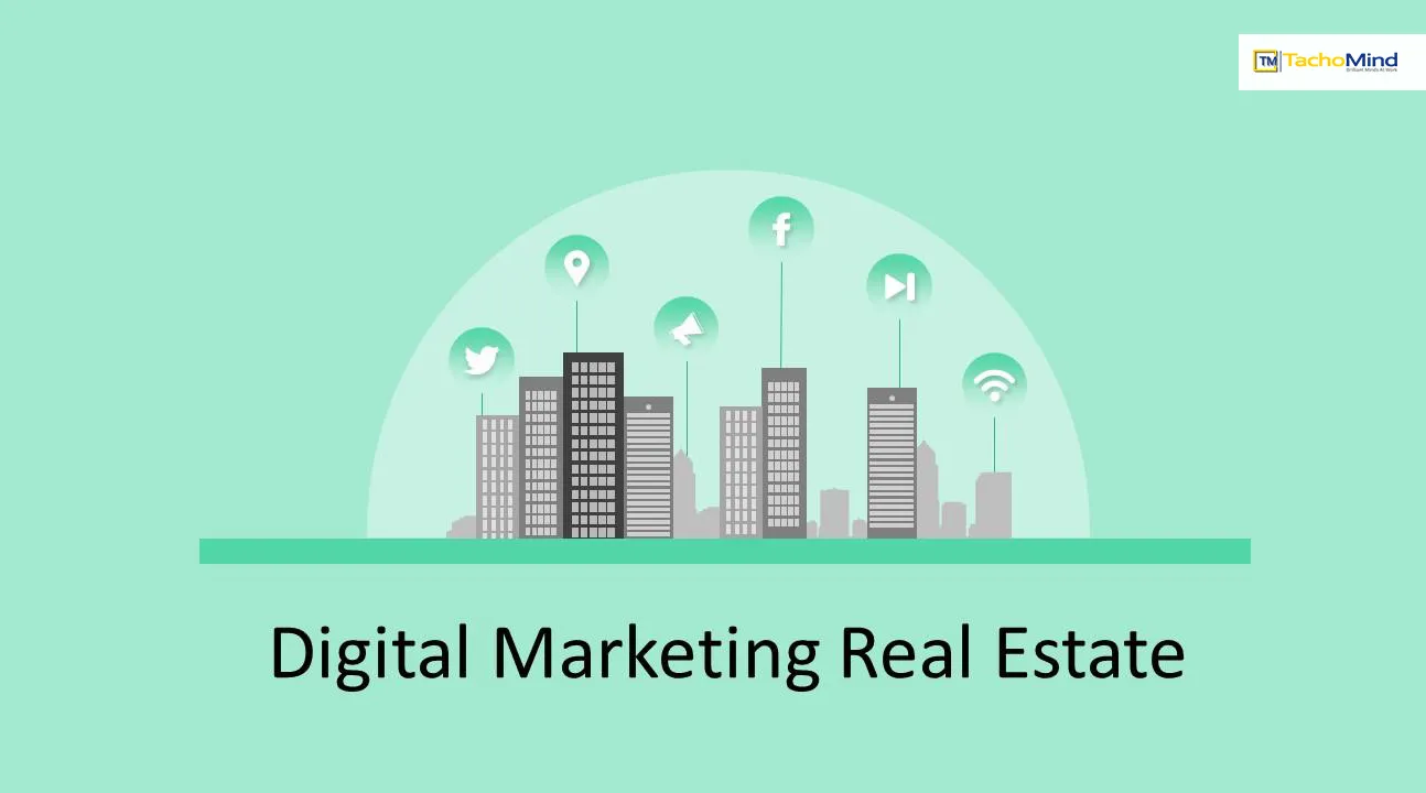 Digital Marketing for the Real Estate Industry